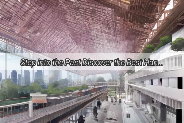 Step into the Past Discover the Best Hanfu Rental Shops in Guangzhou